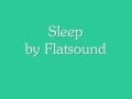 Sleep by Flatsound lyrics 