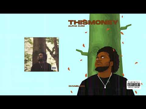 Alpha Ojini  - ThisMoney (Official Audio)