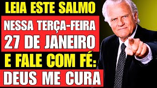 SALMO FORTE E PODEROSO QUE DESTRÓI TODAS AS DOENÇAS E TRAZ CURA - Billy Graham