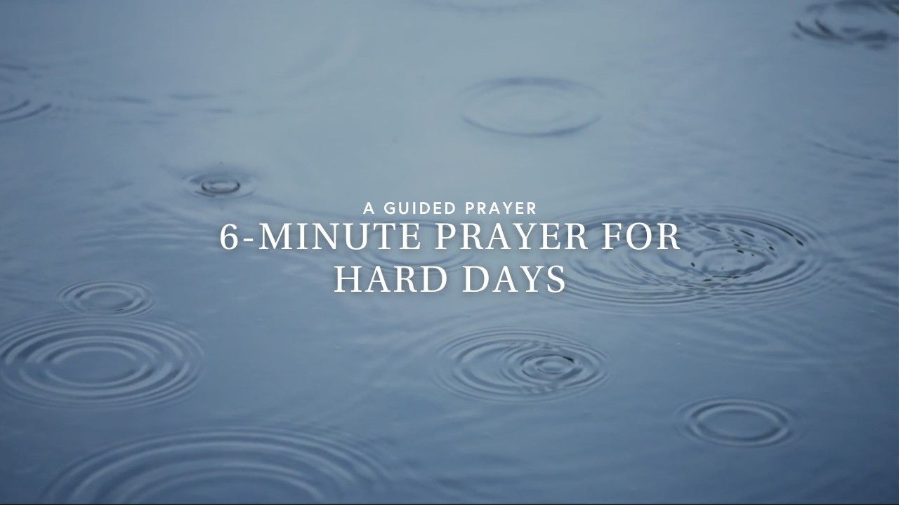 6-Minute Prayer for Hard Days: A Guided Prayer