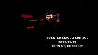 Ryan Adams - 2011-11-13 - Aarhus - Chin up Cheer Up