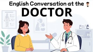English Conversation at the Doctor  (A1–A2) | Learn Real English for Daily Life | English Podcast