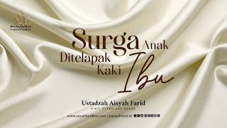 Download lagu Heaven Is at a Mother's Feet | Ustadzah Aisyah Farid mp3