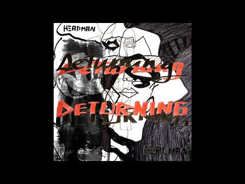 PREMIERE: Headman - DeTurning