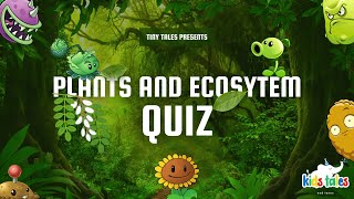 Plants & Ecosystems Quiz. Test Your Nature Knowledge!