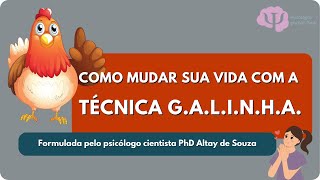 Psicólogo garante que se você seguir a G.A.L.I.N.H.A.  sua vida mudará