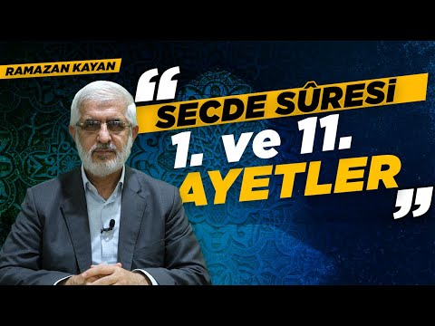 Tefsir Dersleri - Secde Suresi 1-11.Ayetler