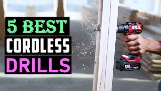 Top 5 Best Cordless Drills in 2026