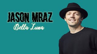 Download lagu Jason Mraz - Bella Luna | Video Lyrics mp3