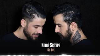 Koma Se Bıra - Yüce Dağ Başında Yanar Bir Işık [ Ka Bej © 2017 İber Prodüksiyon ]