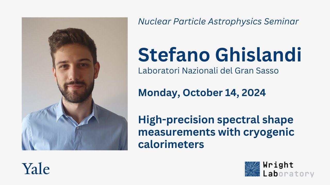 Yale Wright Lab NPA Seminar: Stefano Ghislandi, Laboratori Nazionali del Gran Sasso