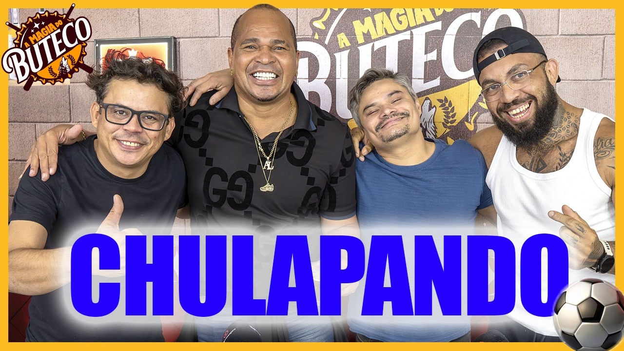 A MAGIA DO BUTECO - CHULAPANDO