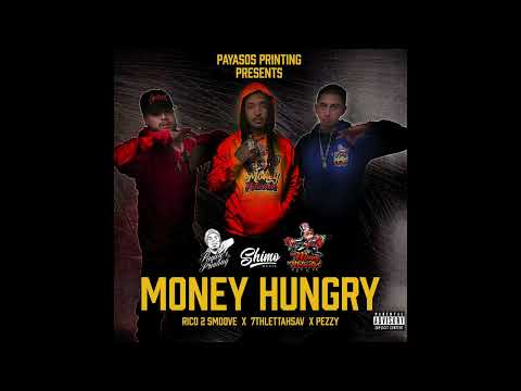 Payaso's Printing Presents "Money Hungry" ft Rico 2 Smoove, 7thlettahsav & Pezzy (Official Audio)
