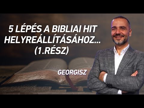 Georgisz: 5 lépés a bibliai hit helyreállításához... (1.rész) 26/01/28