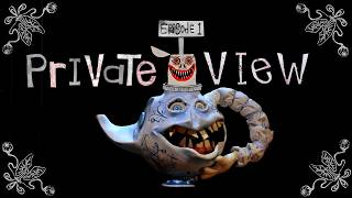 PRIVATE VIEW 1: Smiling with Tea