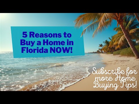 Top 5 reasons to buy a home in Florida now!