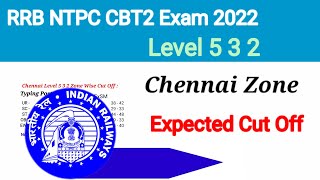 RRB Chennai NTPC CBT2 Level 5 3 2 Expected Cut Off|इतने नंबर है तो तैयारी जारी रखें|Chennai Cut Off