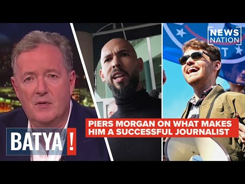 Piers Morgan discusses why he interviewed Nick Fuentes and Andrew Tate | Batya!