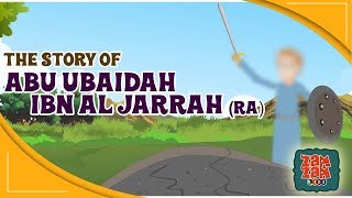 Abu Ubaidah Ibn Al-Jarrah (RA)