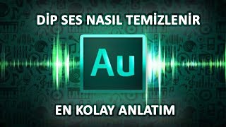 Dip Ses Temizleme I Dip ses kaldırma I Audition D