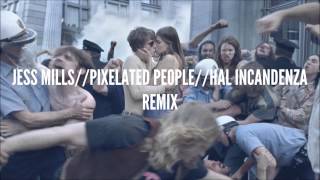 Jess Mills - Pixelated People (Hal Incandenza Remix) [HD]