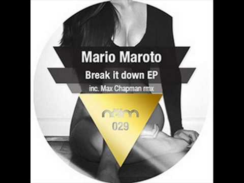 Mario Maroto - Break It﻿ Down (Max Chapman Remix)