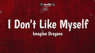 Imagine Dragons - I Don't Like Myself (Lyrics) | Audio Lyrics Info