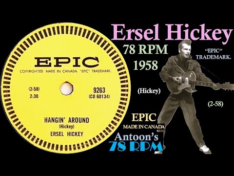 Ersel Hickey | Hangin' Around | Epic 78 rpm | 1958 Canada