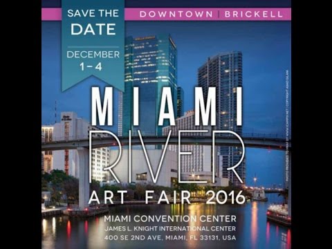 Miami River Art Fair 2016 - The Art Is Coming - December 1-4