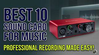 10 Best Sound Cards & Audio Interfaces for Beginners to Pros (2026)