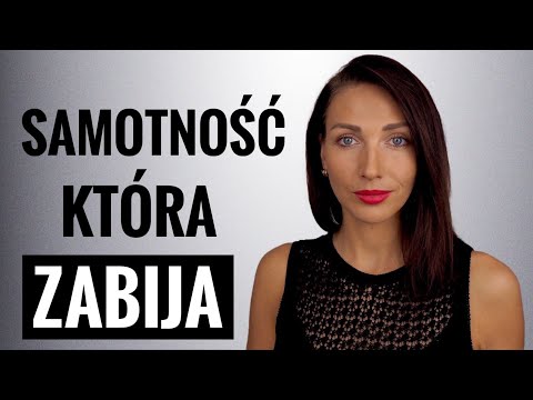 SAMOTNOŚĆ KTÓRA ZABIJA - JAK ŻYĆ? JAK SOBIE RADZIĆ? I SoSpecial