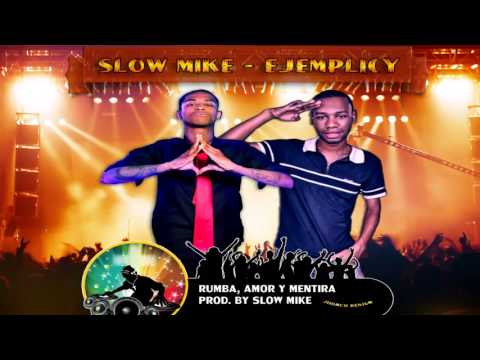 Ejemplicy Ft Slow Mike   Rumba, Amor y Mentira