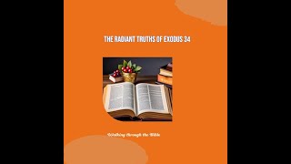 📖 The radiant truths of Exodus 34