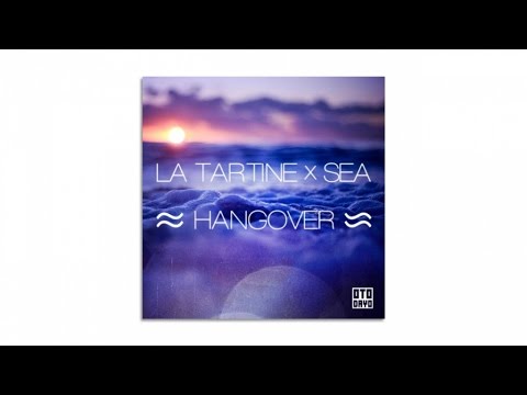 La Tartine ✖ Sea - Hangover [Otodayo Records]