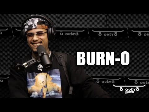 BURN-O | O OUTRO PODCAST #21