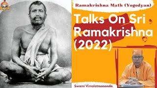 Talks On Sri Ramakrishna (2022) || Swami Vimalatmananda || Ramakrishna Math (Yogodyan)