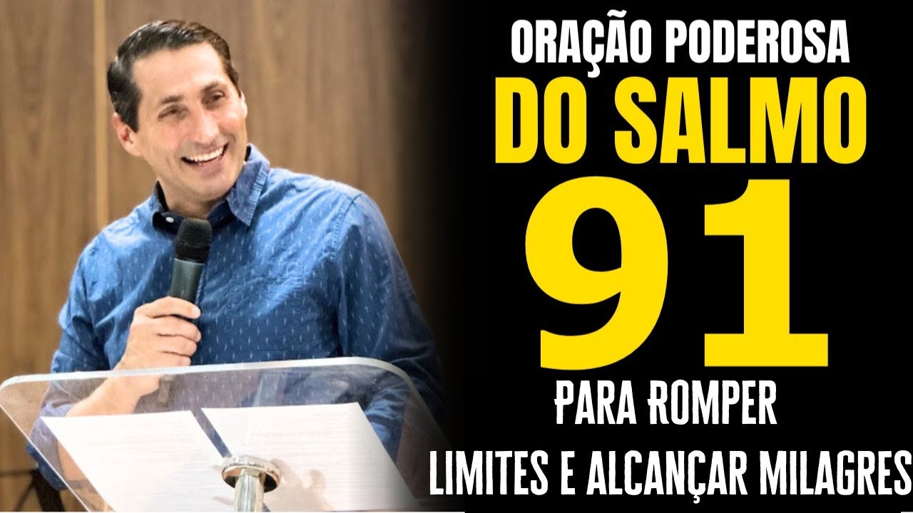 SALMO 91 - ORAÇÃO PODEROSA        @PastorEdneyJoaquim