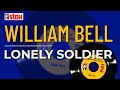 William Bell - Lonely Soldier (Official Audio)