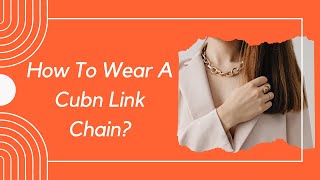 How to wear a Cuban Link chain