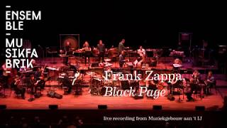 Frank Zappa, Black Page performed by Ensemble Musikfabrik