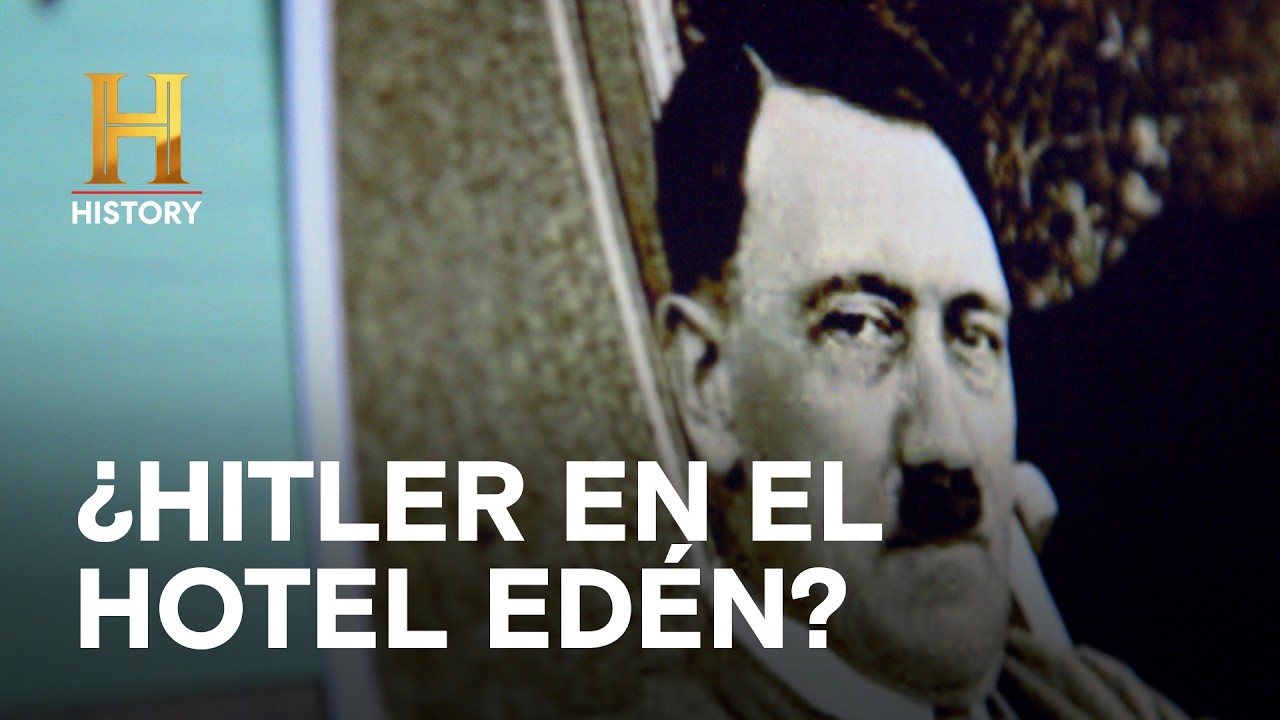 ¿HITLER EN EL HOTÉL EDÉN? - PERSIGUIENDO A HITLER