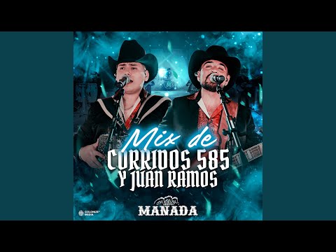 Mix de Corridos 585 Y Juan Ramos (En Vivo)
