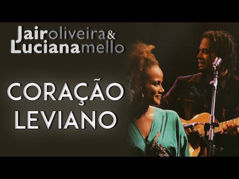 Jair Oliveira e Luciana Mello cantam: Coração Leviano (DVD O Samba Me Cantou)