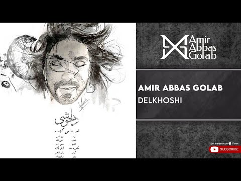Amirabbas Golab - Delkhoshi ( امیرعباس گلاب - دلخوشی )