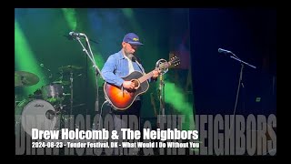 Drew Holcomb &amp; The Neighbors - What Would I Do Without You - 2024-08-23 - Tønder Festival, DK