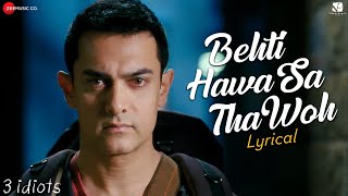 Behti Hawa Sa Tha Woh - Lyrical   3 Idiots  Aamir 