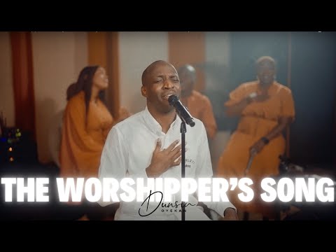 The Worshipper's Song - Dunsin Oyekan #worshipmusic #dunsinoyekan
