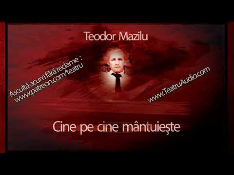 Teodor Mazilu - Cine pe cine mântuiește (2001) #teatruaudio #teatruradiofonic #teatruvechi #teatru