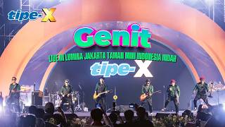Download lagu TIPE-X - GENIT LIVE IN LUMINA JAKARTA mp3