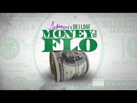 Aubreyus X Dej Loaf - Money On The Flo